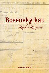 104319. Risojević, Ranko – Bosenský kat 