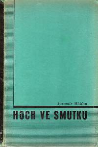 104361. Měšťan, Jaromír – Hoch ve smutku, Verše z chlapeckých let