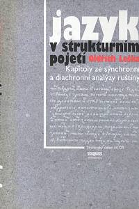 111294. Leška, Oldřich – Jazyk v strukturním pojetí, Kapitoly ze synchronní a diachronní analýzy ruštiny