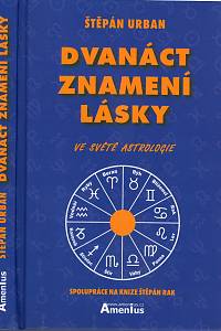 104514. Urban, Štěpán / Rak, Štěpán – Dvanáct znamení lásky ve světle astrologie