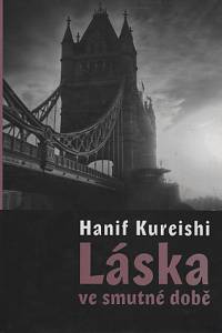 111369. Kureishi, Hanif – Láska ve smutné době