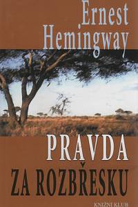111399. Hemingway, Ernest – Pravda za rozbřesku