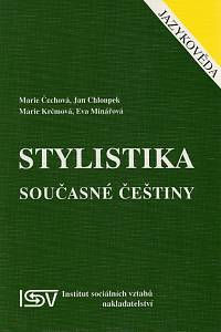 104717. Čechová, Marie / Chloupek, Jan / Krčmová, Marie / Minářová, Eva – Stylistika současné češtiny