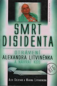 111587. Goldfarb, Alex / Litviněnková, Marina – Smrt disidenta - otrávení Alexandra Litviněnka a návrat KGB