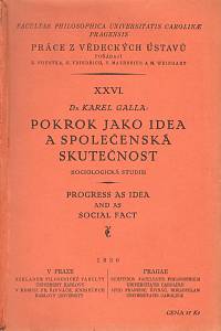 111648. Galla, Karel – Pokrok jako idea a společenská skutečnost (Sociologická studie)