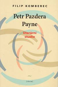 111664. Komberec, Filip – Petr Pazdera Payne, literární studie