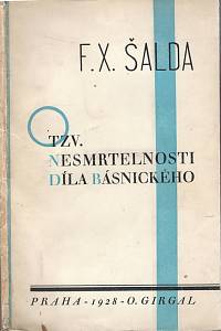 37885. Šalda, František Xaver – O tzv. nesmrtelnosti díla básnického, Studie skoro moralistická