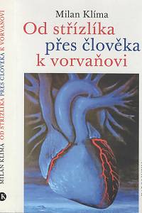 111725. Klíma, Milan – Od střízlíka přes člověka k vorvaňovi, Mozaika vzpomínek biologa, anatoma, vysokoškolského učitele