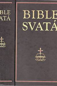 51284. Bible svatá aneb Všecka svatá písma Starého i Nového zákona, Podle posledního vydání kralického z roku 1613