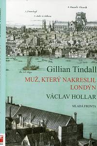 3197. Tindall Gillian – Muž, který nakreslil Londýn, Životní příběh Václava Hollara