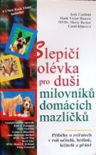 35072. Canfield, Jack / Hansen, Mark Victor / Becker, Marty / Klineová, Carol – Slepičí polévka pro duši Milovníků domácích mazlíčků