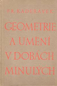 105211. Kadeřávek, František – Geometrie a umění v dobách minulých (1935)