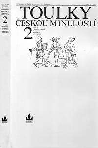 20190. Hora-Hořejš, Petr – Toulky českou minulostí 2 - Od časů Přemysla Otakara I. do nástupu Habsburků (1197-1526)