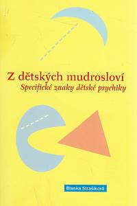 105436. Strašíková, Blanka – Z dětských mudrosloví, Specifické znaky dětské psychiky