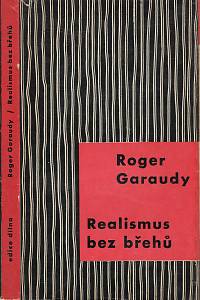 14895. Garaudy, Roger – Realismus bez břehů (Picasso, Saint-John Perse, Kafka)