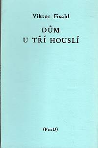 105454. Fischl, Viktor – Dům U Tří houslí