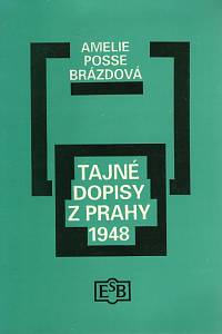 112014. Posse-Brázdová, Amelie – Tajné dopisy z Prahy 1948