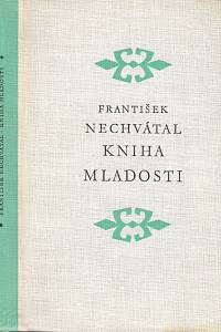 112097. Nechvátal, František – Kniha mladosti, Výbor z poesie (1934-1947) (podpis)