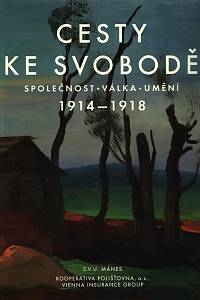 105830. Bořecký, Jindřich / Exner, Ivan – Cesty ke svobodě, Společnost - válka - umění (1914-1918)