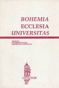 105857. Bohemia ecclesia universitas, Sborník k osmdesátinám Jaroslavu Kadlecovi