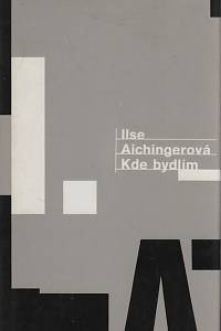 25474. Aichingerová, Ilse – Kde bydlím 