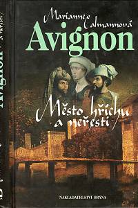 105828. Calmannová, Marianne – Avignon, Město hříchu a neřesti