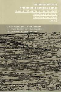 105886. Krtilová, Kateřina / Svatoňová, Kateřina (eds.) – Medienwissenschaft, Východiska a aktuální pozice německé filozofie a teorie médií