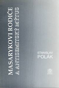 112437. Polák, Stanislav – Masarykovi rodiče a antisemitský mýtus