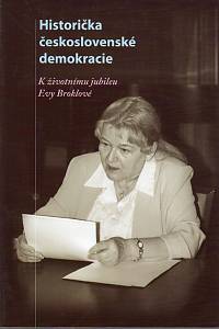 105947. Historička československé demokracie, K životnímu jubileu Evy Broklové