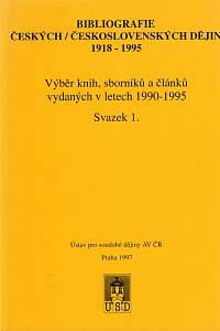 106144. Břeňová, Věra / Rohlíková, Slavěna / Tůma, Oldřich – Bibliografie českých/československých dějin 1918-1995, Výběr knih, sborníků a článků vydaných v letech 1990-1995 I.-II.