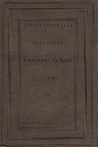 44031. Procházka, Arnošt – Rozhovory s knihami, obrazy i lidmi