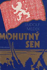 19028. Medek, Rudolf – Mohutný sen, Legionářská epopej