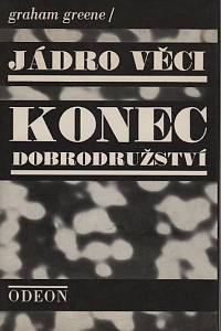 33081. Greene, Graham – Jádro věci ; Konec dobrodružství