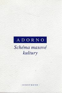 45512. Adorno, Theodor W. – Schéma masové kultury