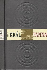 45190. Bly, Robert / Woodmanová, Marion – Král panna, O smíření mužského a ženského pohlaví