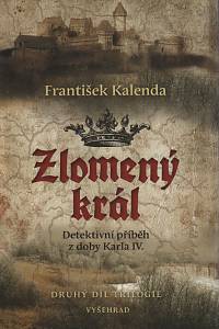 113032. Kalenda, František – Zlomený král 