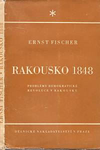 106979. Fischer, Ernst – Rakousko 1848, Problémy demokratické revoluce v Rakousku