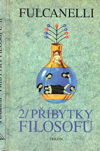 106999. Fulcanelli – Příbytky Filosofů a hermetický symbolismus ve vztahu k posvátnému umění a esoterismu velkého díla II.