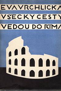 107339. Vrchlická, Eva – Všecky cesty vedou do Říma