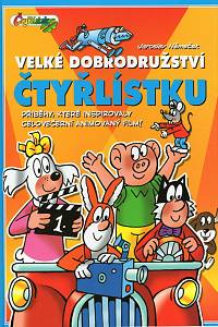 107408. Němeček, Jaroslav – Velké dobrodružství Čtyřlístku : příběhy, které inspirovaly celovečerní animovaný film!