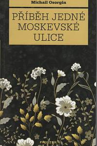 113449. Osorgin, Michail – Příběh jedné moskevské ulice