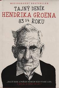 113465. Groen, Hendrik – Tajný deník Hendrika Groena, 83 1/4 roku