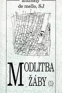 53314. De Mello, Anthony – Modlitba žáby, Kniha meditací v povídkách I.