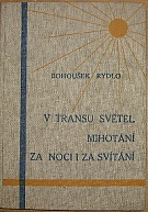 42783. Rydlo, Bohoušek – V transu světel mihotání za noci i za svítání (sign.)