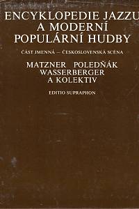 107557. Matzner, Antonín / Poledňák, Ivan / Wasserberger, Igor – Encyklopedie jazzu a moderní populární hudby III. - Část jmená, Československá scéna - osobnosti a soubory