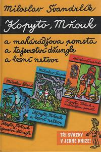 113587. Švandrlík, Miloslav – Kopyto, Mňouk a mahárádžova pomsta / a tajemství džungle / a lesní netvor