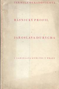 1669. Otradovicová, Jarmila – Básnický profil Jaroslava Durycha, Literárně kritická studie