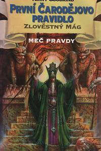 113717. Goodkind, Terry – První čarodějovo pravidlo - Zlověstný mág ( Meč pravdy )