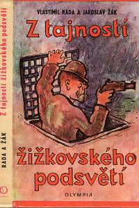 11592. Rada, Vlastimil / Žák, Jaroslav – Z tajností žižkovského podsvětí, Gangsterská detektivka, Třetí díl bohatýrské trilogie