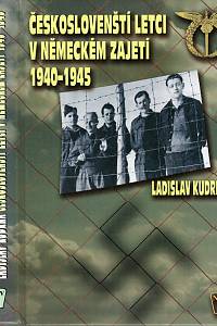 107832. Kudrna, Ladislav – Českoslovenští letci v německém zajetí (1940-1945)